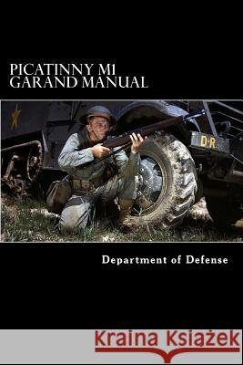 Picatinny M1 Garand Manual Taylor Anderson Department of Defense 9781546819134 Createspace Independent Publishing Platform