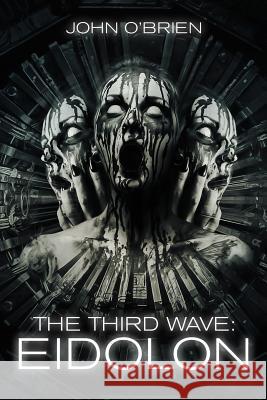 The Third Wave: Eidolon John O'Brien (Osteopathic Historian at National Osteopathic Archive) 9781546820000 Createspace Independent Publishing Platform