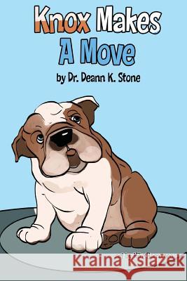 Knox Makes a Move Dr Deann K. Stone Mike Boromeo 9781546820154 Createspace Independent Publishing Platform