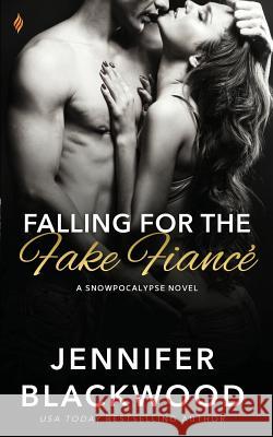 Falling for the Fake Fiance Jennifer Blackwood 9781546820468 Createspace Independent Publishing Platform