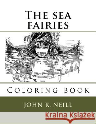 The sea fairies: Coloring books Guido, Monica 9781546826750 Createspace Independent Publishing Platform