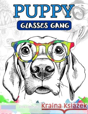 Puppy Glasses Gang Coloring Book For Adults: Pug Puppy and the gang with glasses Mindfulness Coloring Artist 9781546831310 Createspace Independent Publishing Platform