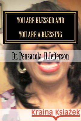 You Are Blessed and You Are a Blessing Pensacola Hellene Jefferson 9781546832973