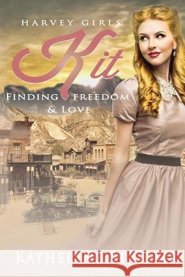 Kit: Finding Freedom and Love Katherine St Clair 9781546834533