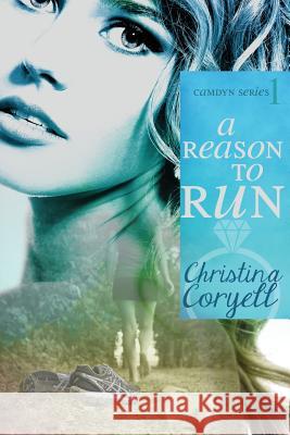 A Reason to Run Christina Coryell 9781546834632 Createspace Independent Publishing Platform