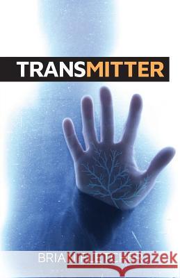 Transmitter Brian Fletcher, Melissa Van Hoose 9781546835462