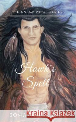 Hawk's Spell Sonia Taylor Brock 9781546836827 Createspace Independent Publishing Platform