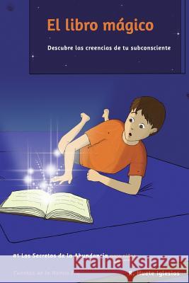 El libro mágico: #1 Los Secretos de la Abundancia para Niños Huete Iglesias, Raquel 9781546837435