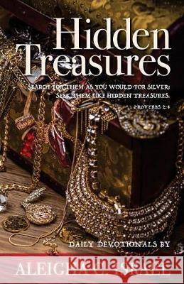 Hidden Treasures Aleigha C. Israel 9781546841227 Createspace Independent Publishing Platform