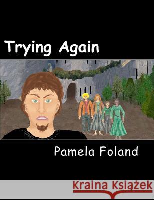 Trying Again: Large Print Pamela Foland 9781546842538 Createspace Independent Publishing Platform
