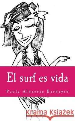 El surf es vida Ampa Esquil 9781546846000 Createspace Independent Publishing Platform