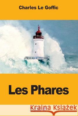 Les Phares Charles L 9781546847571 Createspace Independent Publishing Platform
