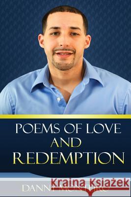 Poems of Love and Redemption Danny Monteiro 9781546847687