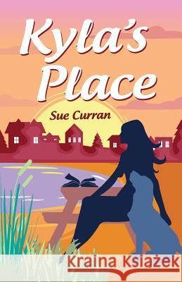 Kyla's Place Sue Curran 9781546849155 Createspace Independent Publishing Platform