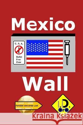 Mexico Wall (Edition Francaise) I. D. Oro 9781546849360 Createspace Independent Publishing Platform