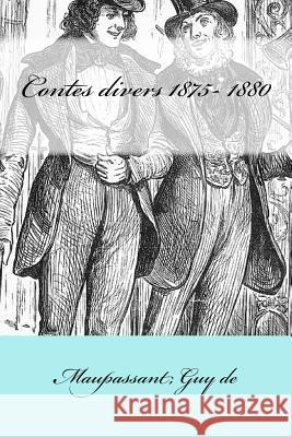 Contes divers 1875- 1880 Mybook 9781546850250 Createspace Independent Publishing Platform