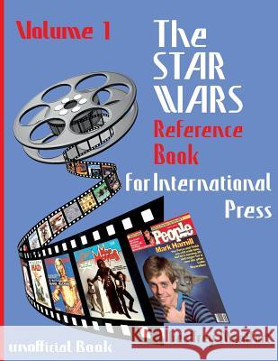 The Star Wars Reference Book for International Press: Volume 1 Geoffrey Montfort 9781546852810 Createspace Independent Publishing Platform