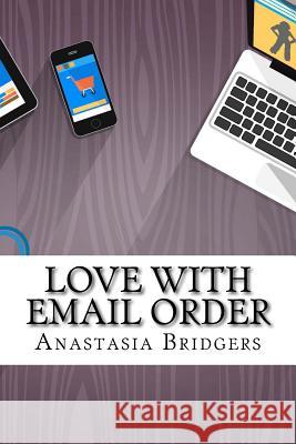Love With Email Order Bridgers, Anastasia 9781546856733