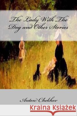 The Lady With The Dog and Other Stories Chekhov, Anton 9781546857075