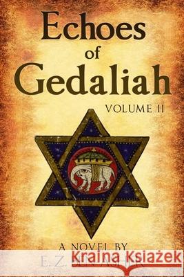 Echoes of Gedaliah II E. Z. Ben-Asher 9781546857198 Createspace Independent Publishing Platform