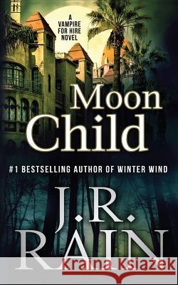 Moon Child J. R. Rain 9781546858294 Createspace Independent Publishing Platform