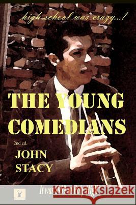The Young Comedians: with photos John Stacy 9781546859406 Createspace Independent Publishing Platform