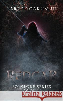 Redcap Larry Yoaku 9781546859956 Createspace Independent Publishing Platform