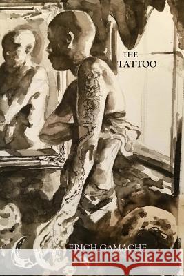 The Tattoo Erich Gamache 9781546860051