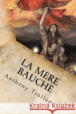 La Mere Bauche: (English Edition) Anthony Trollope 9781546860884 Createspace Independent Publishing Platform