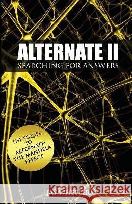 Alternate II: Searching for Answers to the Mandela Effect Jay Wheeler 9781546862888 Createspace Independent Publishing Platform