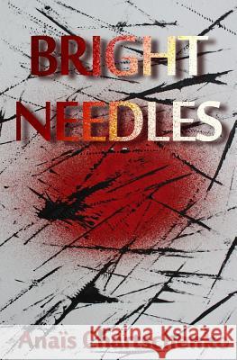 Bright Needles Assaph Mehr Anais Chartschenko 9781546863519 Createspace Independent Publishing Platform