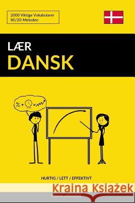Lær Dansk - Hurtig / Lett / Effektivt: 2000 Viktige Vokabularer Languages, Pinhok 9781546864004 Createspace Independent Publishing Platform