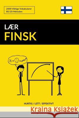Lær Finsk - Hurtig / Lett / Effektivt: 2000 Viktige Vokabularer Languages, Pinhok 9781546865438 Createspace Independent Publishing Platform