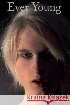 Ever Young Stefan Stenudd 9781546870814 Createspace Independent Publishing Platform