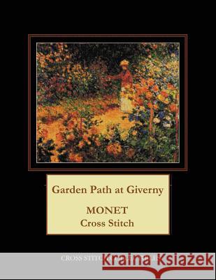 Garden Path at Giverny: Monet cross stitch pattern George, Kathleen 9781546871255