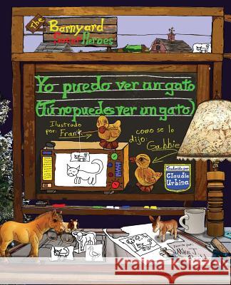 Yo puedo ver un gato. Tu no puedes ver un gato Urbina, Claudia 9781546872542 Createspace Independent Publishing Platform