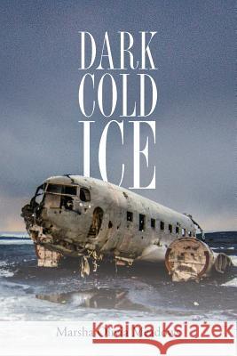 Dark Cold Ice Marsha Olivia Meadows 9781546872894 Createspace Independent Publishing Platform