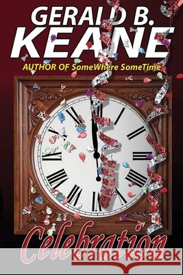 Celebration Gerald B. B. Keane 9781546874355 Createspace Independent Publishing Platform