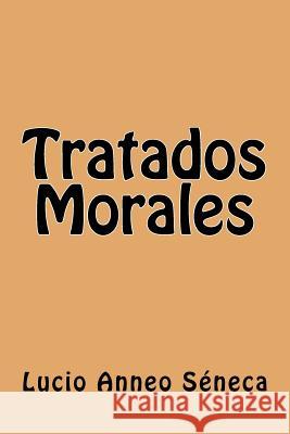 Tratados Morales Lucio Anneo Seneca 9781546874577 Createspace Independent Publishing Platform