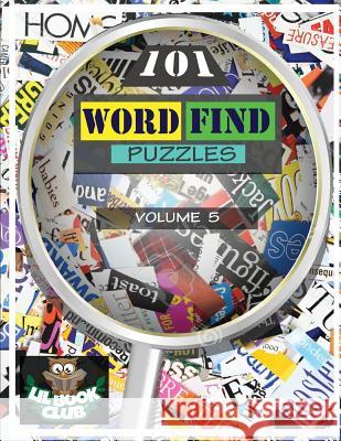 101 Word Find Puzzles Vol. 5: Themed Word Searches, Puzzles to Sharpen Your Mind Lil Book Club 9781546875130 Createspace Independent Publishing Platform