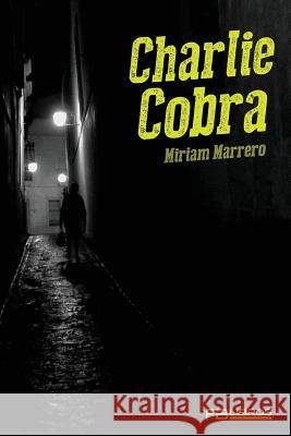 Charlie Cobra Miriam Marrero 9781546876106 Createspace Independent Publishing Platform