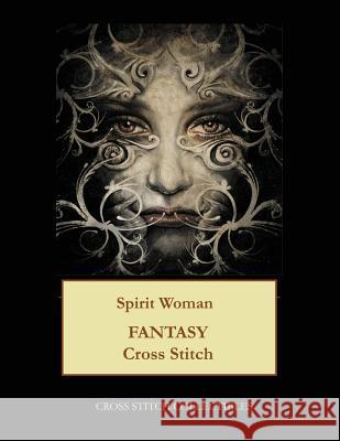 Spirit Woman: Fantasy Cross Stitch Pattern Cross Stitch Collectibles Kathleen George 9781546876724
