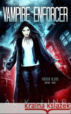 Vampire Enforcer Al K. Line 9781546877417 Createspace Independent Publishing Platform