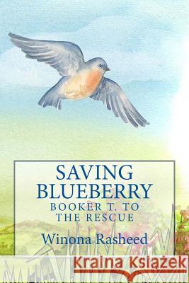 Saving Blueberry: Booker T to the Rescue Winona Rasheed 9781546877578