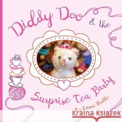 Diddy Doo and the Surprise Tea Party Emma Radke 9781546879473