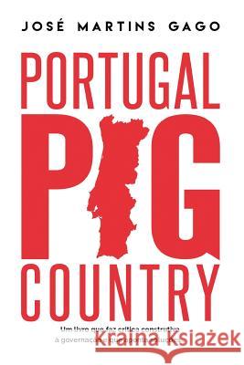 Portugal Pig Country Jose Martins Gago 9781546880745