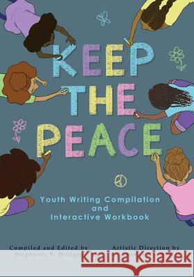 Keep the Peace Activity Book Compilation                              Stephanie R. Bridges 9781546882039 Createspace Independent Publishing Platform