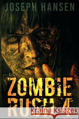 Zombie Rush 4 Joseph Hansen Andr'e Vazque 9781546883630 Createspace Independent Publishing Platform