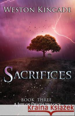 A Life of Death: Sacrifices Julie Hutchings Weston Kincade 9781546885030