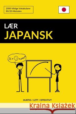 Lær Japansk - Hurtig / Lett / Effektivt: 2000 Viktige Vokabularer Languages, Pinhok 9781546889014 Createspace Independent Publishing Platform